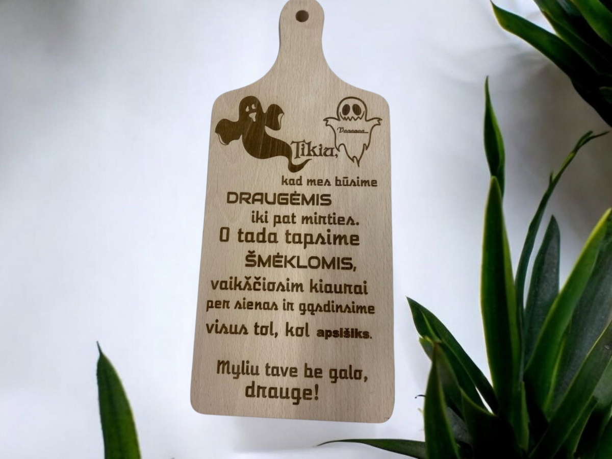 Graviruota medinė lentelė Tikiu, kad dėl draugės